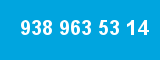 938 963 53 14
